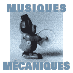 Titelbild: MUSIQUES MECANIQUES